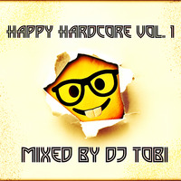 Happy Hardcore mixed by Dj Tobi by Dj Tobi / Mad Mäx Dj Team
