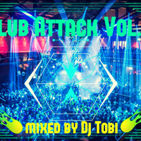 Club Attack Vol. 2  mixed by Dj Tobi by Dj Tobi / Mad Mäx Dj Team