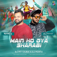 MAIN HO GAYA SHARABI (BHANGRA MOOMBHA!) DJ MTY DUBAI &amp; DJ MONTZ by DJ MTY DUBAI