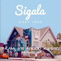 Easy Love Let Me Feel (AKAMi &amp; KIASSO MashUp) by ΛKΛMI