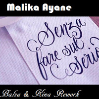 MALIKA AYANE - SENZA FARE SUL SERIO (BALZA &amp; KINA REWORK) (3) by Umberto Balzanelli