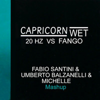 20 HZ vs FANGO - CAPRICORN WEK (FABIO SANTINI &amp; UMBERTO BALZANELLI &amp; MICHELLE Mashup) by Umberto Balzanelli