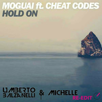 MOGUAI - HOLD ON (UMBERTO BALZANELLI &amp; MICHELLE RE-EDIT) by Umberto Balzanelli