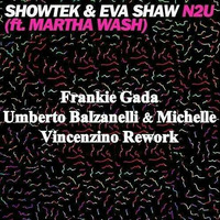 Showtek &amp; Eva Shaw Feat. Martha Wash - N2U (Frankie Gada &amp; Umberto Balzanelli &amp; Michelle &amp; Vincenzino Rework) by Umberto Balzanelli