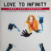 Love To Infinity "Keep Love Together" (Classic Paradise Radio Mix) by Love To Infinity