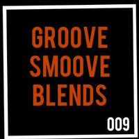 Groove Smoove Blends 009 by WWDSG New York