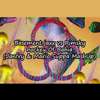 Basement jaxx vs Rimsky - hockey Of Bahia (Janfry &amp; Mario Suppa MashUp) by janfry