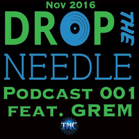 Drop the Needle Podcast Ep. 1 by GREM