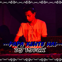 PAPA KEHTE HAI-DJ VIVEK - DJ Vivek OLD MIX by Vivek Saha
