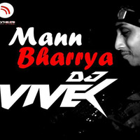 Mann Bharrya - Dj Vivek by Vivek Saha