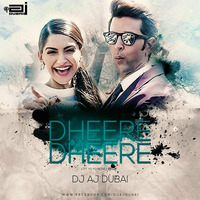 DHIRE DHIRE - DJ AJ   320 PN by DJ AJ DUBAI