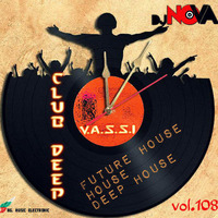 Dj NOVA presents club deep by Vassi 108 by V.a.s.s.i
