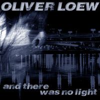 Oliver Loew - and there was no light --- Voidless Techno (June 2018) by Oliver Loew
