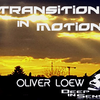 Oliver Loew | Deep In Sense - Transitions In Motion  | February 2019 by Oliver Loew