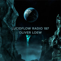 Lucidflow Radio 197 with Oliver Loew by Oliver Loew