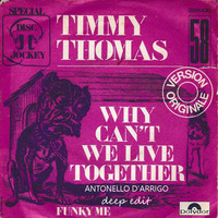 T1mmy Thomas - Why cant we live togeth3r (Antonello DArrigo Deep Edit) by Antonello D'Arrigo