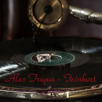 (01-2018) Alec Trique - Feinkost by Alec Trique
