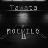 Tawata -Mochilo (Original Mix) PREVIEW by ingeniusrecords