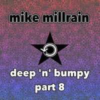 Deep 'N' Bumpy Vol.8 by Mike Millrain
