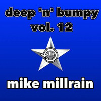 Deep 'N' Bumpy Vol.12 by Mike Millrain