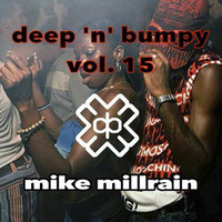 Deep 'N' Bumpy Vol.15 by Mike Millrain