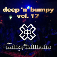 Deep 'N' Bumpy Vol.17 by Mike Millrain