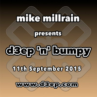 D3EP 'N' BUMPY - live broadcast 9th Sept '15 by Mike Millrain