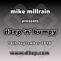 D3EP 'N' BUMPY - live broadcast 18th Sept '15 by Mike Millrain