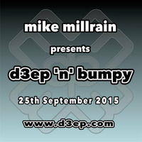 D3EP 'N' BUMPY - live broadcast 25th Sept '15 by Mike Millrain