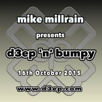 D3EP 'N' BUMPY - live broadcast 16th Oct '15 by Mike Millrain