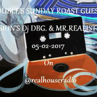 Troubles Real Sunday Roast Guest session Dj DBG & MR REALISTIC 05-02-2017 by Paul Rance