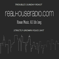 TROUBLES SUNDAY ROAST 02-04-2017 RHR by Paul Rance