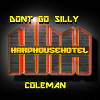 DONT GO SILLY  by Baz Coleman