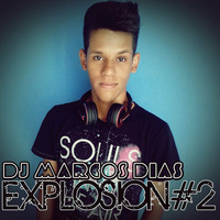 DJ Marcos Dias - EXPLOSION#2 by DJ Marcos Dias