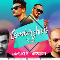 LAMBERGHINI REMIX (DJ MUKUL AND DJ RASH) by Deejay Mukul