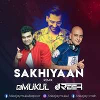 Sakhiyaan -Maninder Buttar Remix By Dj Mukul and Dj Rash  by Deejay Mukul