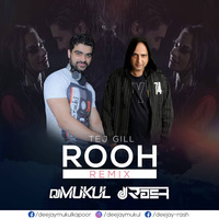 Rooh ft. Tej gill Remix (Dj mukul and Dj rash) by Deejay Mukul