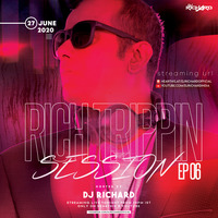 RichTrippin Session EP 06 LIVE with DJ Richard (27-06-20) by DJ Richard Official