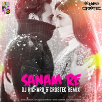 Sanam Re (DJ Richard &amp; Crostec Remix) by DJ Richard Official