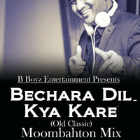 Bechara Dil Kya kare (Old Classic) (Remix) (B boyz entertainment) by Bboyzentertainment