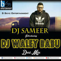 Dj Waley Babu (Badshah) (Desi Mix) (B Boyz Entertainment) by Bboyzentertainment