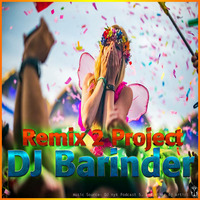 Remix 2 Project -DJ barinder by Barinder Kumar