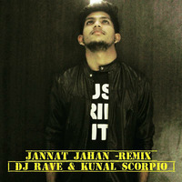 Dj Rave &amp; Dj kunal Scorpio Jannat Jahan-Remix by Dj Rave