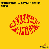 Max Brigante feat. Didy &amp; La Montra - Amiga by DIYMG