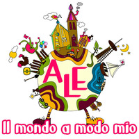 ALE - Il mondo a modo mio (Original) by DIYMG