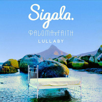 Sigala &amp; Paloma Faith - Lullaby by DIYMG