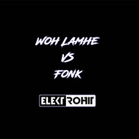 WOH LAMHE VS FONK ELEKTROHIT MASHUP by Elektrohit