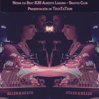 Nessa da Beat B2B Alberto Laguna - Snatch Club_TechTaTion by Nessa da Beat