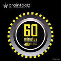 braintoolz - 60 minutes [010] by BrainToolz