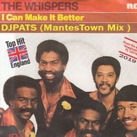 The Whispers - I Can Make It Better ( djpats Mantestown Mix ) Free dl description by djpats